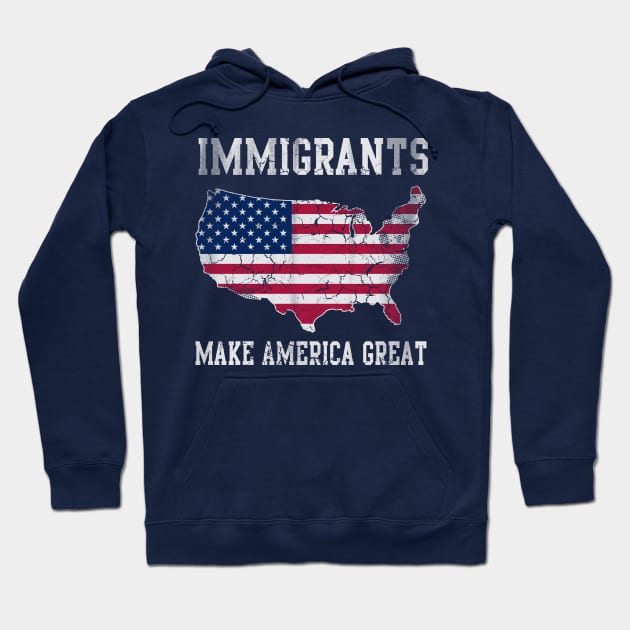 Immigrants Make America Great Hoodie by E